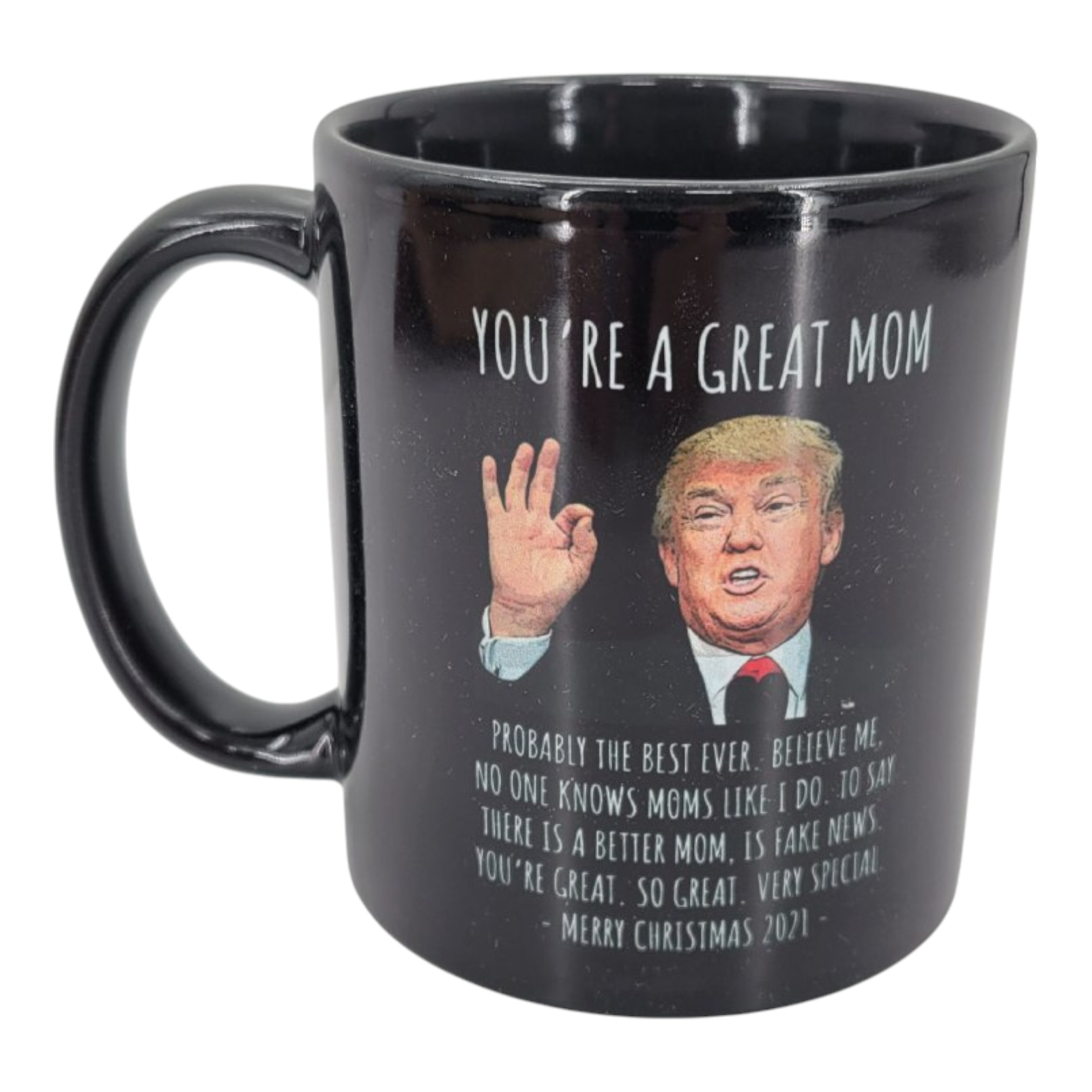 Orca Coatings Donald J. Trump You're A Great Mom Black 11 Ounce Coffee Mug