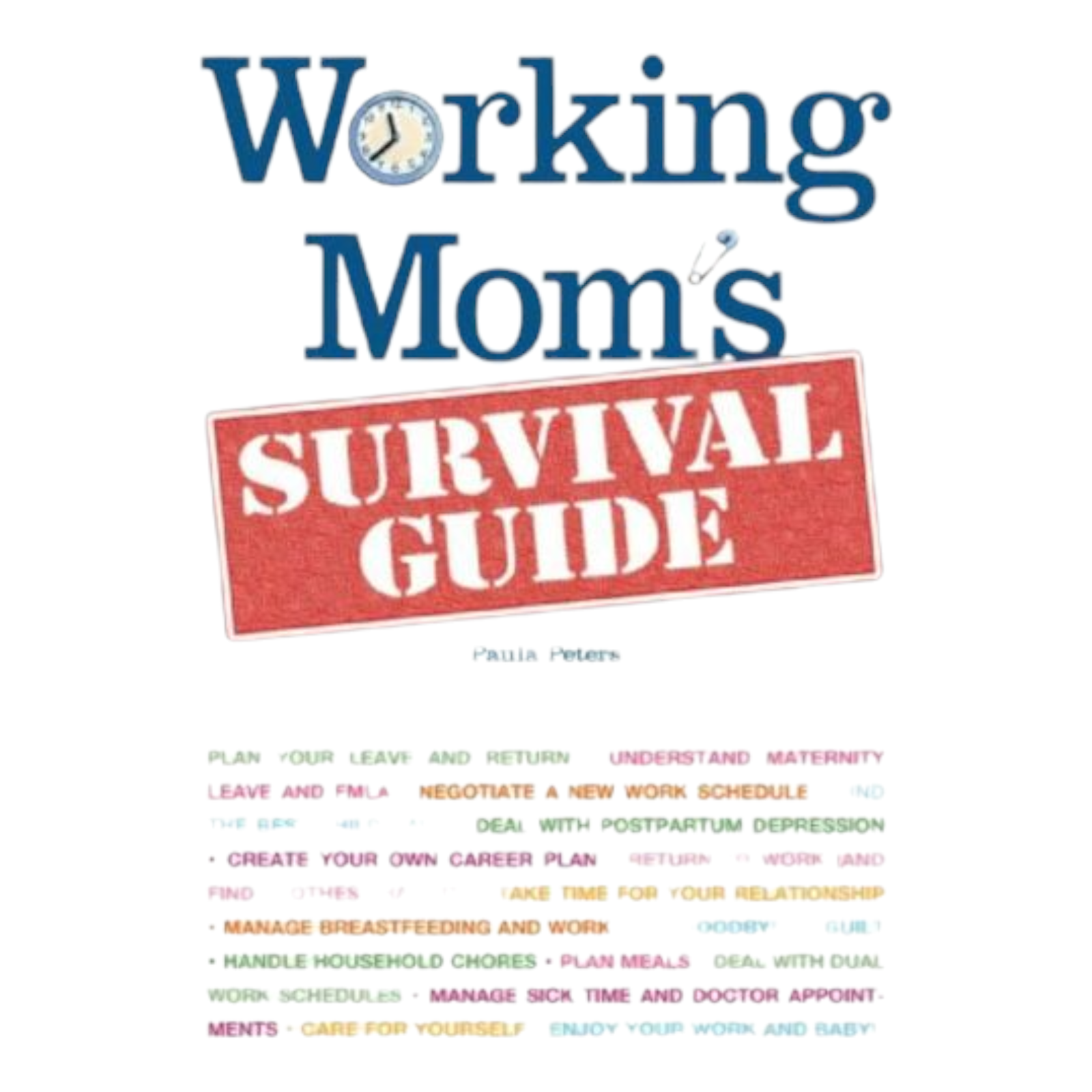 Working Mom's Survival Guide Paperback Paula Peters